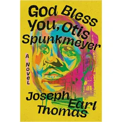 God Bless You, Otis Spunkmeyer, Belletristik von Joseph Earl Thomas