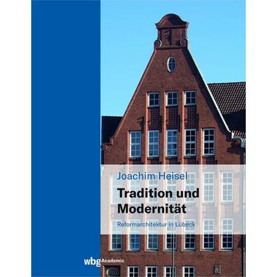Tradition und Modernität, Gebundene Ausgabe von Joachim Heisel, Wbg Academic in Herder, 978-3-534-40591-6