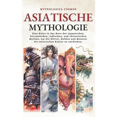 Asiatische Mythologie, Taschenbuch von Mythologica Cosmos, Independently Published