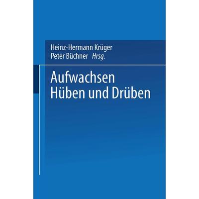 Aufwachsen hüben und drüben, Taschenbuch von , VS Verlag für Sozialwissenschaften, 978-3-663-01397-6