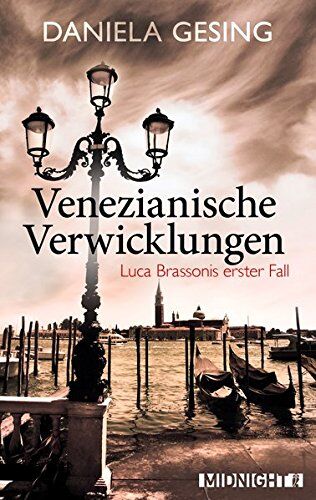Daniela Gesing - Venezianische Verwicklungen: Luca Brassonis erster Fall (Ein Luca-Brassoni-Krimi, Band 1) - Preis vom 11.10.2026 03:10:56 h