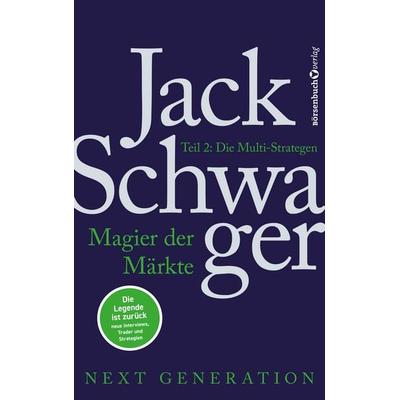Magier der Märkte: Next Generation 2, Taschenbuch von Jack D. Schwager, Börsenbuchverlag, 978-3-689-32108-6