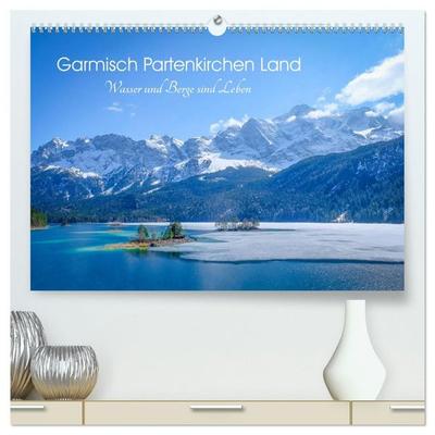 Garmisch Partenkirchen Land - Wasser und Berge sind Leben (hochwertiger Premium Wandkalender 2027 DIN A2 quer), Kunstdruck in Hochglanz