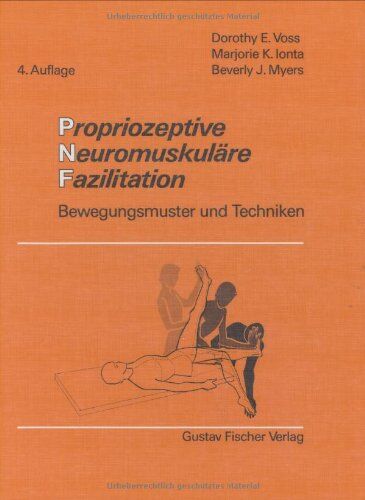 Dorothy Voss - Propriozeptive Neuromuskuläre Fazilitation: Bewegungsmuster und Techniken - Preis vom 15.10.2026 23:06:25 h