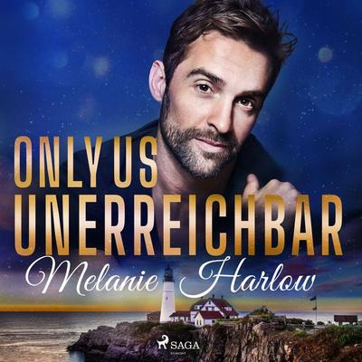 Only Us – Unerreichbar - Melanie Harlow, Audio, 9788726964974