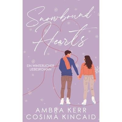 Snowbound Hearts, Taschenbuch von Ambra Kerr,Cosima Kincaid, Tredition