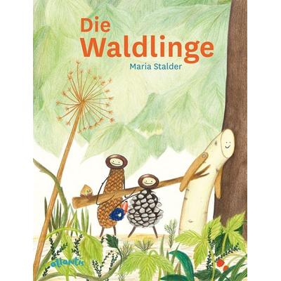 Die Waldlinge, Gebundene Ausgabe von Maria Stalder, Atlantis Kinderbuch, 978-3-7152-0794-0