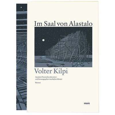 Im Saal von Alastalo, Gebundene Ausgabe von Volter Kilpi, Mareverlag, 978-3-86648-272-2