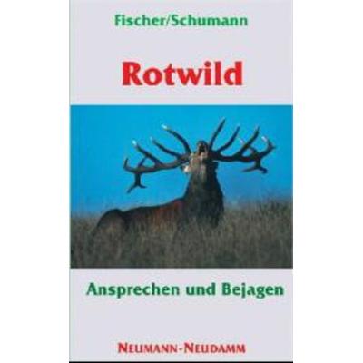 Rotwild, Taschenbuch von Hans-Georg Schumann,Manfred Fischer, Neumann-Neudamm, 978-3-7888-0886-0