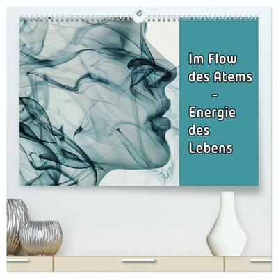 Im Flow des Atems - Energie des Lebens (hochwertiger Premium Wandkalender 2027 DIN A2 quer), Kunstdruck in Hochglanz