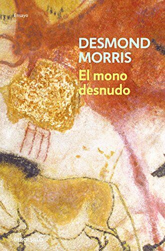 Desmond Morris - El mono desnudo (ENSAYO-CIENCIA, Band 26210) - Preis vom 13.10.2026 19:28:25 h