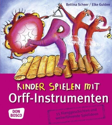 Bettina Scheer - Kinder spielen mit Orff-Instrumenten: 55 Klanggeschichten und weiterführende Spielideen - Preis vom 09.10.2026 07:28:09 h