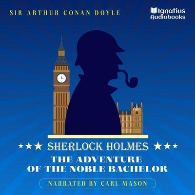 The Adventure of the Noble Bachelor - Arthur Conan Doyle, Audio, 9783991676058