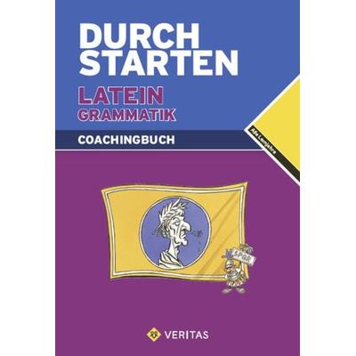 Durchstarten Latein / Durchstarten Latein Grammatik. Coachingbuch, Taschenbuch von Wolfram Kautzky, VERITAS Verlags- und Handelsgesellschaft m.b.H.,
