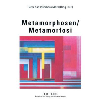 Metamorphosen- Metamorfosi, Taschenbuch von , Peter Lang GmbH, Internationaler Verlag der Wissenschaften, 978-3-631-39712-1