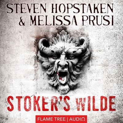 Stoker's Wilde - Steven Hopstaken,Melissa Prusi, Audio, 9781787581760