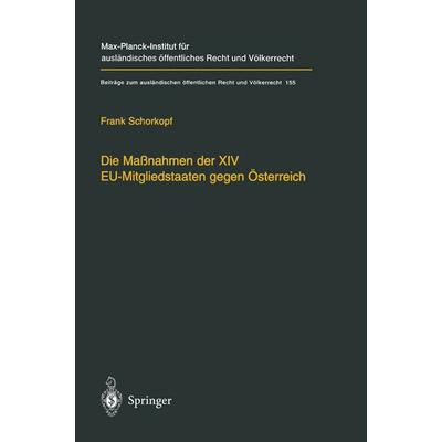 Die Maßnahmen der XIV EU-Mitgliedstaaten gegen Österreich, Gebundene Ausgabe von Frank Schorkopf, Springer Berlin, 978-3-540-43007-0