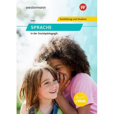 Sprache in der Sozialpädagogik, Taschenbuch von Claudia Iven, Westermann Berufliche Bildung, 978-3-427-04716-2