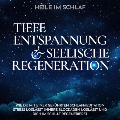 Heile im Schlaf - Tiefe Entspannung und seelische Regeneration - Raphael Kempermann, Audio, 4070169954175