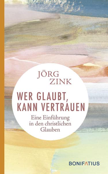 Jörg Zink - Wer glaubt, kann vertrauen: Eine Einführung in den christlichen Glauben: Eine Einführung in den christlichen Glauben. Wie wir unsere persönliche ... Lehren des Christentums in lebendigen Worten. - Preis vom 13.10.2026 11:25:28 h