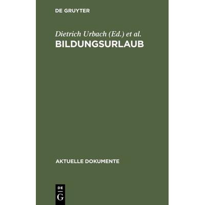Bildungsurlaub, Gebundene Ausgabe von , De Gruyter, 978-3-11-005987-8