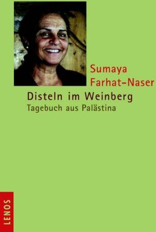 Sumaya Farhat-Naser - Disteln im Weinberg: Tagebuch aus Palästina - Preis vom 09.10.2026 07:28:09 h