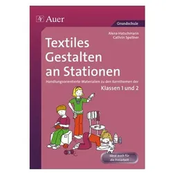 Textiles Gestalten an Stationen, Schulbücher von Alena Haschtmann, Cathrin Spellner