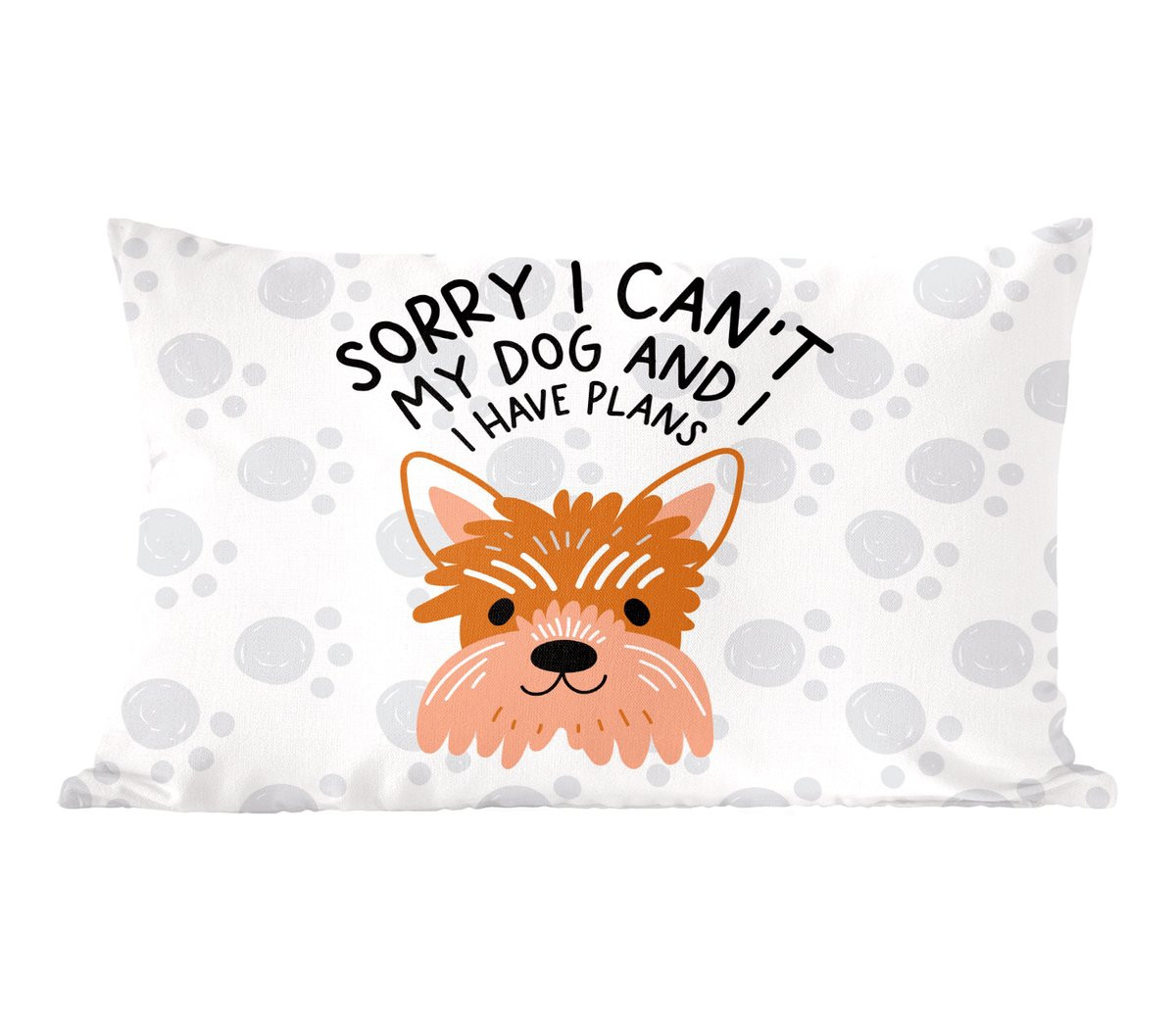 PillowMonkey Sierkussen met Quote Sorry I can't my dog and I have plans, 60 x 40 cm