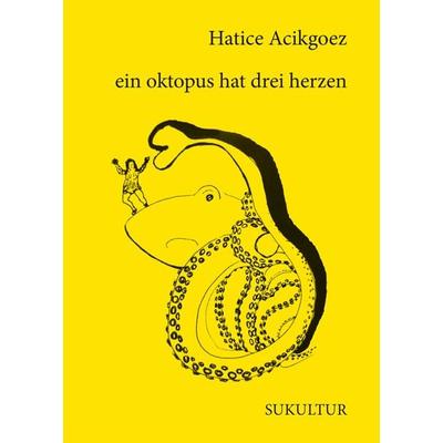 ein oktopus hat drei herzen, Geheftet von Hatice Acikgoez, Sukultur, 978-3-95566-141-0