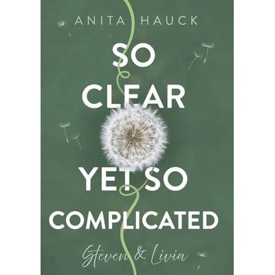 So clear yet so complicated, Taschenbuch von Anita Hauck, Buchschmiede, 978-3-99192-348-0