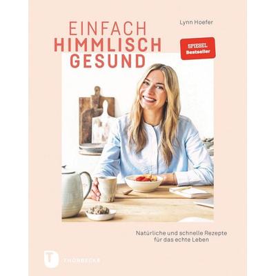 Einfach himmlisch gesund, Gebundene Ausgabe von Lynn Hoefer, Jan Thorbecke Verlag, 978-3-7995-1442-2