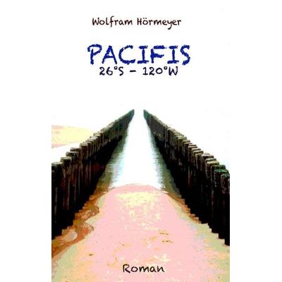 Pacifis, Taschenbuch von Wolfram Hörmeyer, BoD – Books on Demand, 978-3-7504-2924-6