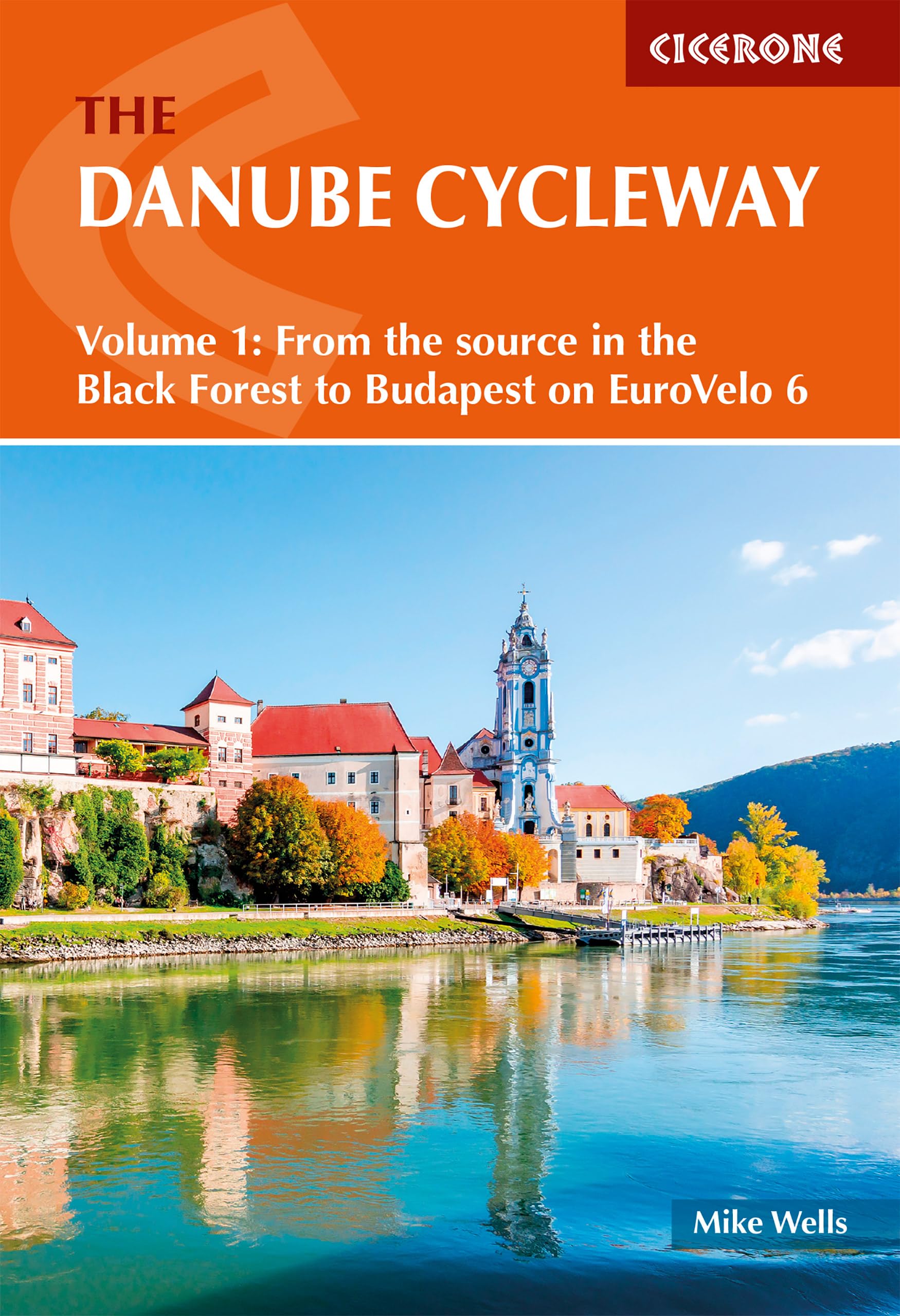 Mike Wells - The Danube Cycleway Volume 1: EuroVelo 6 – From the source in the Black Forest to Budapest (Cicerone guidebooks, Band 1) - Preis vom 13.10.2026 11:25:28 h