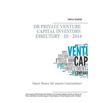 DB Private Venture Capital Investors Directory - III - 2014, Taschenbuch von Heinz Duthel, BoD – Books on Demand, 978-3-7357-6114-9