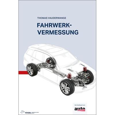Fahrwerkvermessung, Gebundene Ausgabe von Thomas Vauderwange, Vogel Communications Group GmbH & Co. KG, 978-3-8343-3529-6