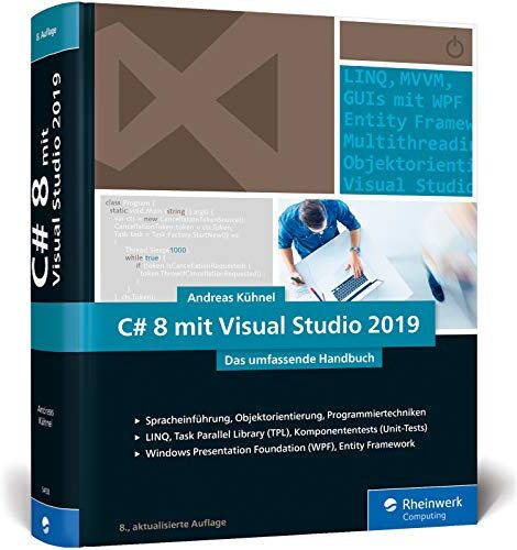 Andreas Kühnel - C# 8 mit Visual Studio 2019: Das umfassende Handbuch: Spracheinführung, Objektorientierung, Programmiertechniken. Aktuell zu Visual Studio 2019 - Preis vom 30.09.2026 09:01:18 h