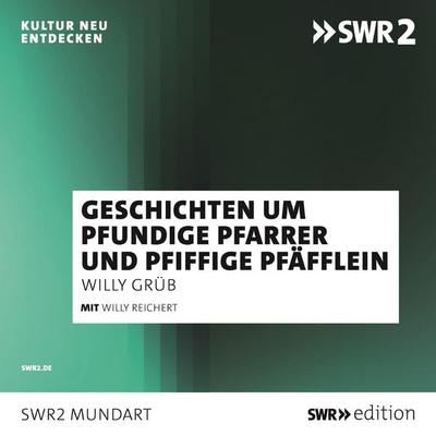 Willy Reichert erzählt Geschichten um pfundige Pfarrer und pfiffige Pfäfflein - Willy Grueb, Audio, 9783956157998