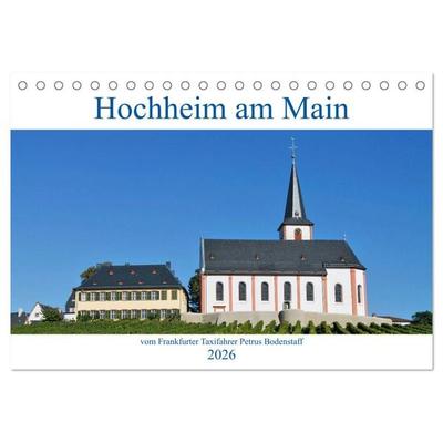 Hochheim am Main vom Frankfurter Taxifahrer Petrus Bodenstaff (Tischkalender 2026 DIN A5 quer), CALVENDO Monatskalender
