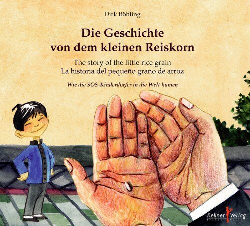 Dirk Böhling - Die Geschichte von dem kleinen Reiskorn: Wie die SOS-Kinderdörfer in die Welt kamen - Preis vom 30.09.2026 09:01:18 h