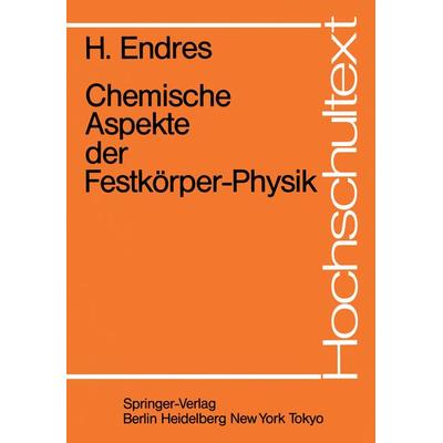 Chemische Aspekte der Festkörper-Physik, Taschenbuch von H. Endres, Springer Berlin, 978-3-540-13604-0
