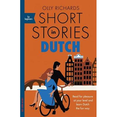Short Stories in Dutch for Beginners, Taschenbuch von Olly Richards, Hodder & Stoughton, 978-1-5293-0286-8