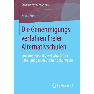 Die Genehmigungsverfahren Freier Alternativschulen, Taschenbuch von Stina Preuss, Springer Fachmedien Wiesbaden GmbH, 978-3-658-13595-9