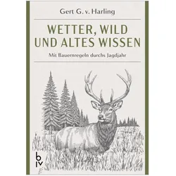 Wetter, Wild und altes Wissen, Ratgeber von Gert G. v. Harling