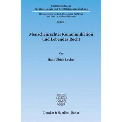 Menschenrechte: Kommunikation und Lebendes Recht., Taschenbuch von Hans Ulrich Locher, Duncker & Humblot, 978-3-428-13661-2