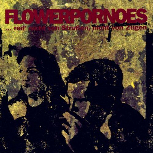 Flowerpornoes - ... red' nicht von Straßen, nicht von Zügen - Preis vom 09.10.2026 07:28:09 h
