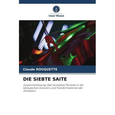 Die Siebte Saite, Taschenbuch von Claude Rouquette, Verlag Unser Wissen, 978-620-5-29060-6