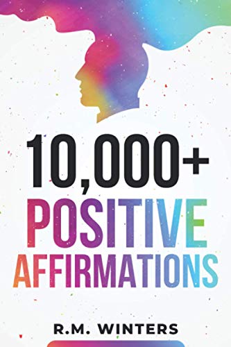 R.M. Winters - 10,000+ Positive Affirmations: Affirmations for Health, Success, Wealth, Love, Happiness, Fitness, Weight Loss, Self Esteem, Confidence, Sleep, Healing, Abundance, Motivational Quotes, and Much More! - Preis vom 09.10.2026 07:28:09 h