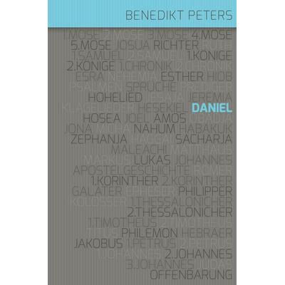 Kommentar zum Buch Daniel, Gebundene Ausgabe von Benedikt Peters, Christliche Literaturverbreitung, 978-3-86699-693-9