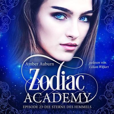 Zodiac Academy, Episode 23 - Die Sterne des Himmels - Amber Auburn, Audio, 9783988110664