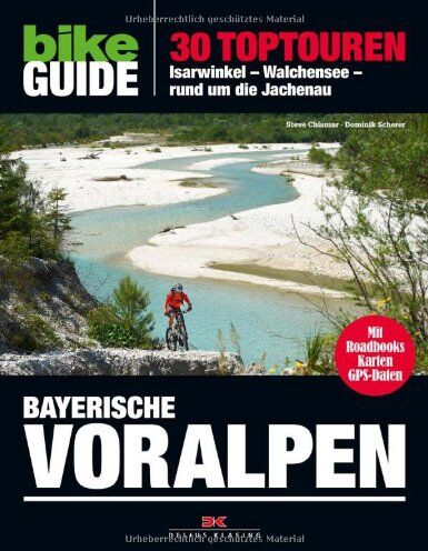 Steve Chismar - BIKE Guide Bayerische Voralpen: 30 Toptouren, Isarwinkel, Walchensee, rund um die Jachenau - Preis vom 09.10.2026 07:28:09 h